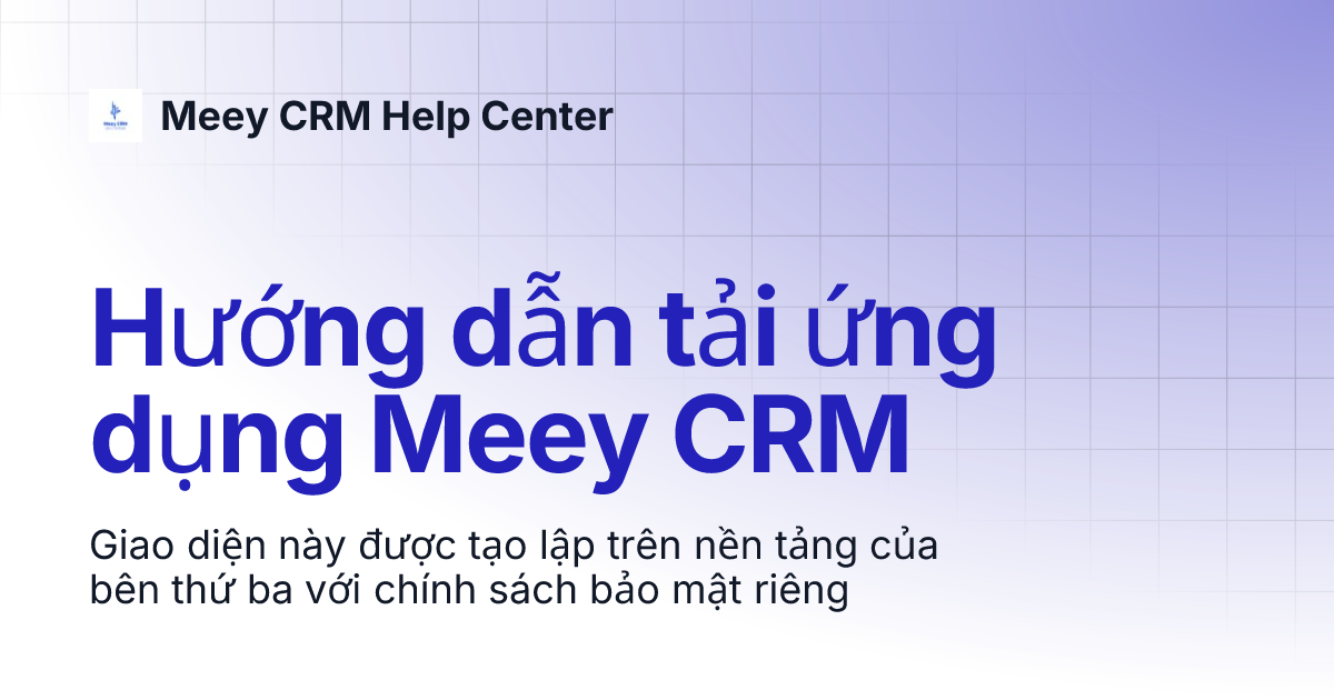 Hæ á Ng Dáº N Táº I á Ng Dá Ng Meey Crm Meey Crm Help Center
